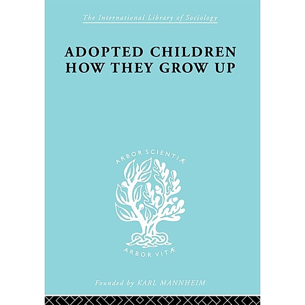 Adopted Children       Ils 123 / International Library of Sociology, Alexina M McWhinnie