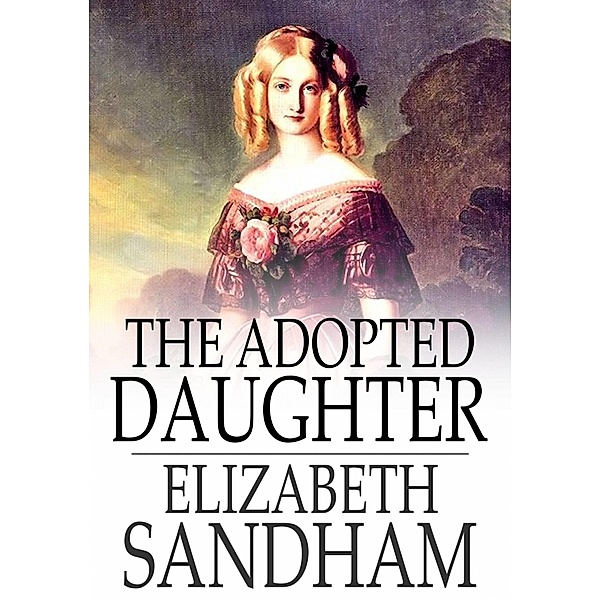 Adopted Daughter / The Floating Press, Elizabeth Sandham
