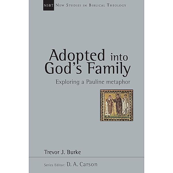 Adopted into God's Family / IVP Academic, Trevor J. Burke