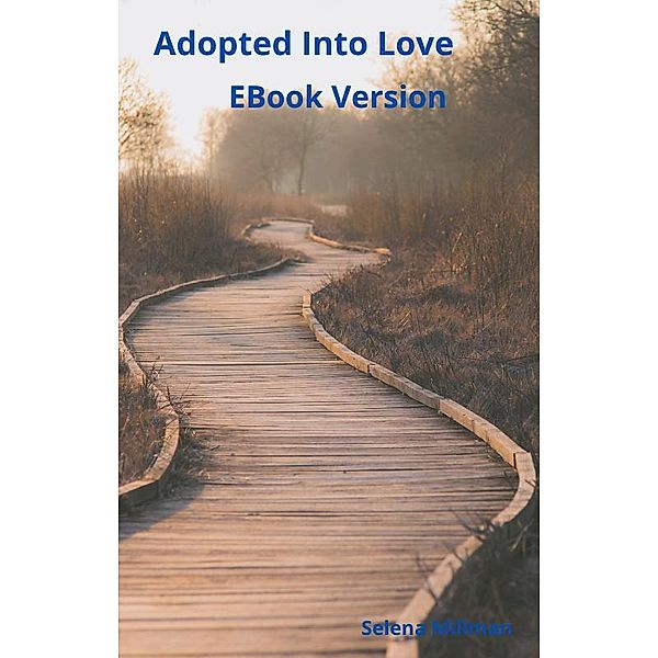 Adopted Into Love EBook Version, Selena Millman