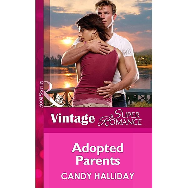 Adopted Parents (Mills & Boon Vintage Superromance) (Suddenly a Parent, Book 19) / Mills & Boon Vintage Superromance, Candy Halliday