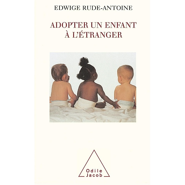 Adopter un enfant a l'etranger, Rude-Antoine Edwige Rude-Antoine