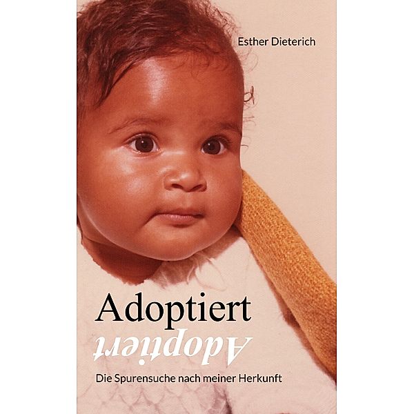 Adoptiert, Esther Dieterich