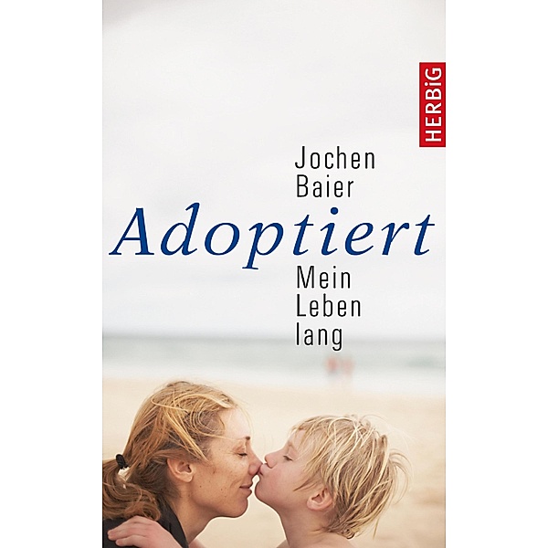 Adoptiert - mein Leben lang, Jochen Baier
