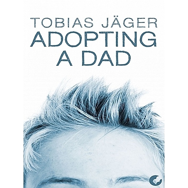 Adopting A Dad, Tobias Jäger