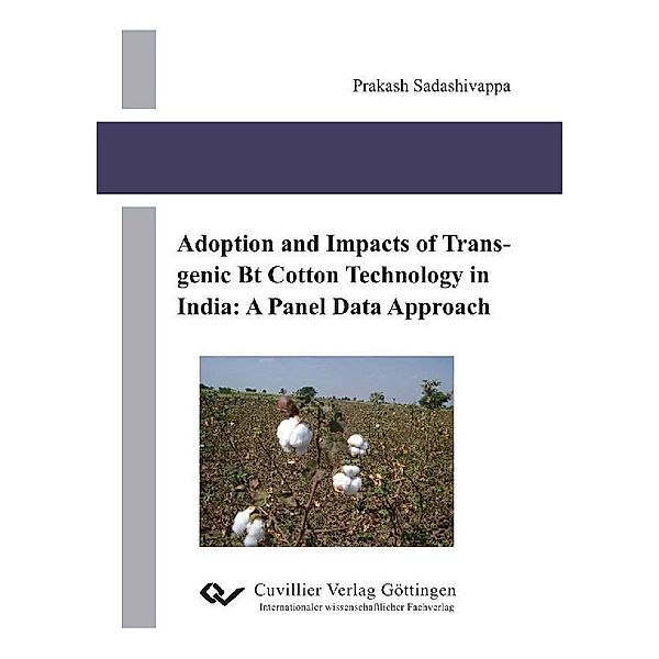 Adoption and Impacts of Transgenic Bt Cotton Technology in India: A Panel Data Approach