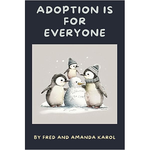 Adoption is for Everyone, Fred Karol