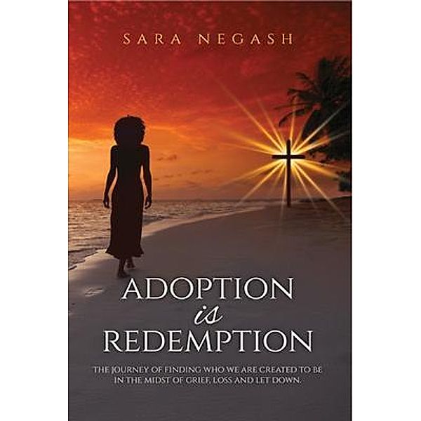 Adoption is Redemption, Sara Negash