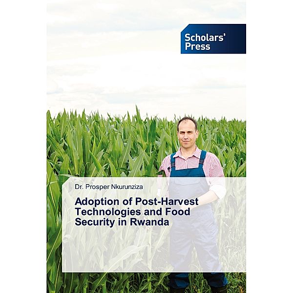 Adoption of Post-Harvest Technologies and Food Security in Rwanda, Prosper Nkurunziza