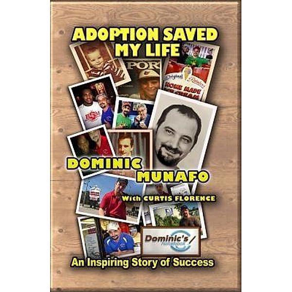 Adoption Saved My Life, Dominic Munafo, Curtis Florence