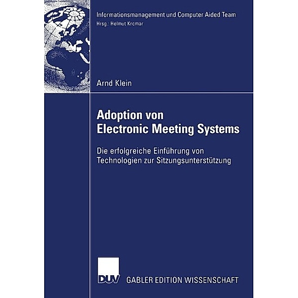 Adoption von Electronic Meeting Systems / Informationsmanagement und Computer Aided Team, Arnd Klein