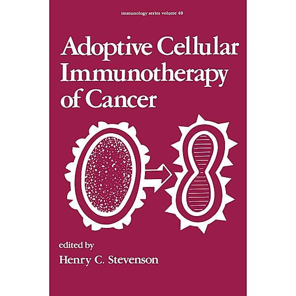 Adoptive Cellular Immunotherapy of Cancer, H. C. Stevenson