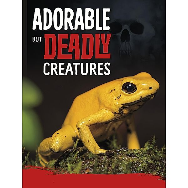 Adorable But Deadly Creatures, Charles C. Hofer