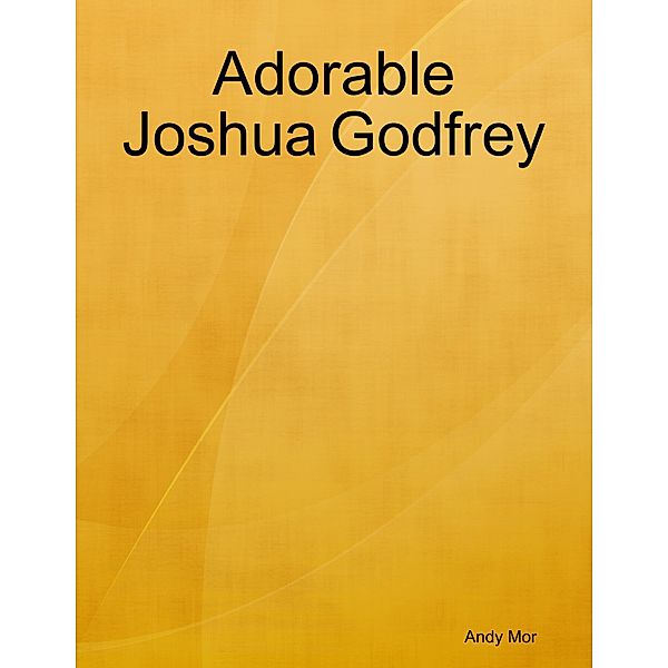 Adorable Joshua Godfrey, Andy Mor