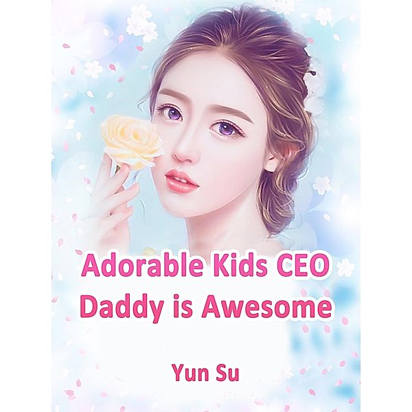 Adorable Kids: CEO Daddy is Awesome / Funstory, Yun Su