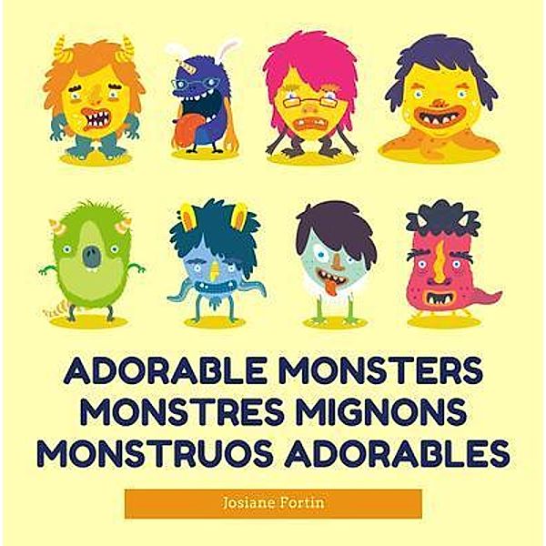 Adorable Monsters / Josiane Fortin, Josiane Fortin