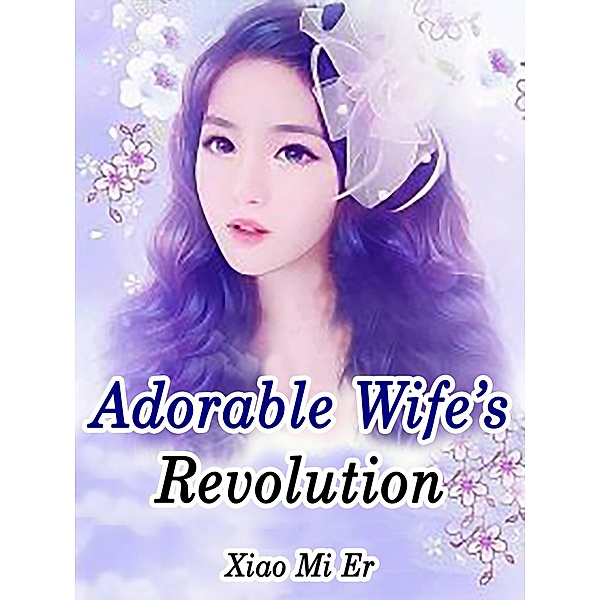Adorable Wife's Revolution / Funstory, Xiao MiEr