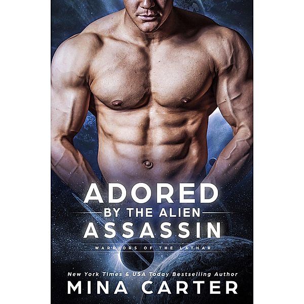 Adored by the Alien Assassin (Warriors of the Lathar, #5) / Warriors of the Lathar, Mina Carter