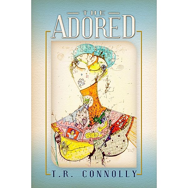 Adored / T.R. Connolly, T. R. Connolly