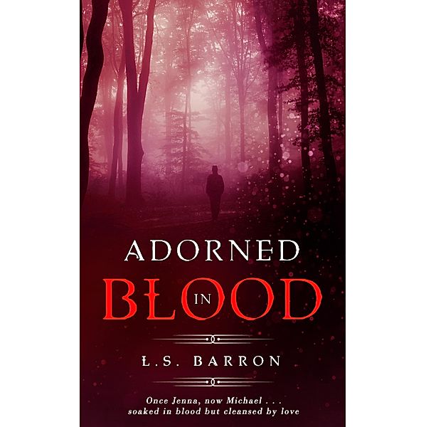 Adorned in Blood / Finch Books, L. S. Barron