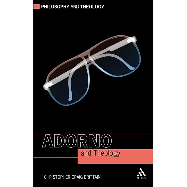 Adorno and Theology, Christopher Craig Brittain