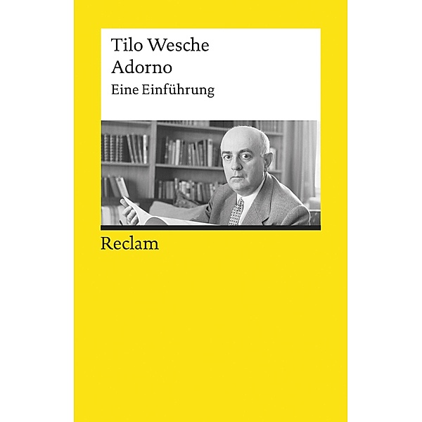 Adorno. Eine Einführung / Reclams Universal-Bibliothek, Tilo Wesche