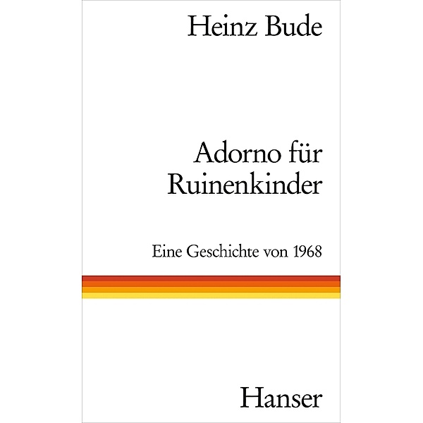 Adorno für Ruinenkinder, Heinz Bude
