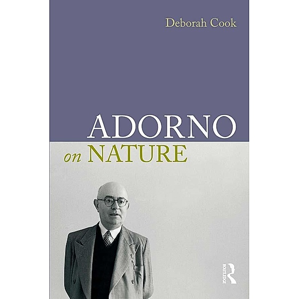 Adorno on Nature, Deborah Cook