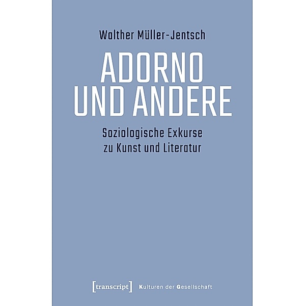 Adorno und Andere / Kulturen der Gesellschaft Bd.59, Walther Müller-Jentsch