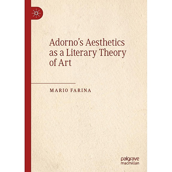 Adorno's Aesthetics as a Literary Theory of Art / Progress in Mathematics, Mario Farina