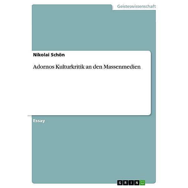Adornos Kulturkritik an den Massenmedien, Nikolai Schön