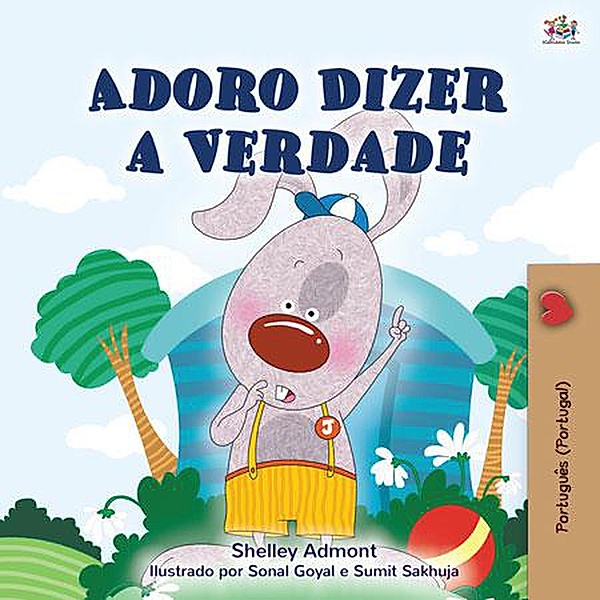Adoro Dizer a Verdade (Portuguese Bedtime Collection) / Portuguese Bedtime Collection, Shelley Admont, Kidkiddos Books