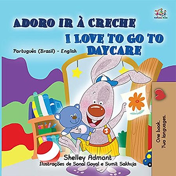 Adoro ir à Creche I Love to Go to Daycare (Portuguese English Bilingual Collection) / Portuguese English Bilingual Collection, Shelley Admont, Kidkiddos Books