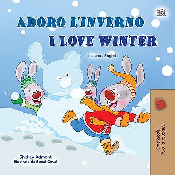 Adoro l'inverno I Love Winter (Italian English Bilingual Collection) / Italian English Bilingual Collection, Shelley Admont, Kidkiddos Books