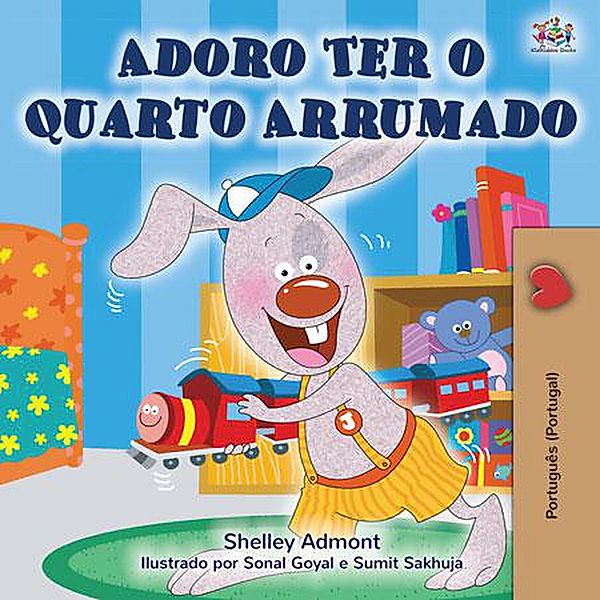 Adoro Ter o Quarto Arrumado (Portuguese - Portugal Bedtime Collection) / Portuguese - Portugal Bedtime Collection, Shelley Admont, Kidkiddos Books