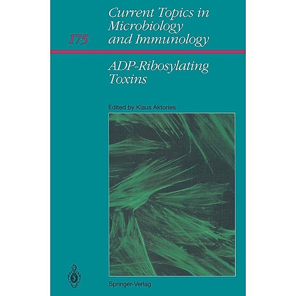 ADP-Ribosylating Toxins / Current Topics in Microbiology and Immunology Bd.175