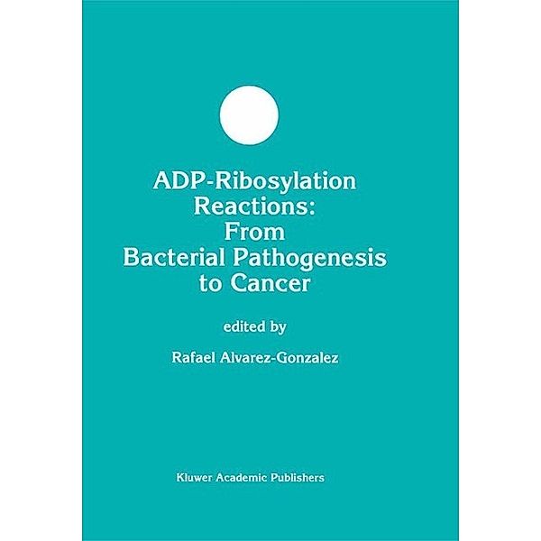 ADP-Ribosylation Reactions / Developments in Molecular and Cellular Biochemistry Bd.30