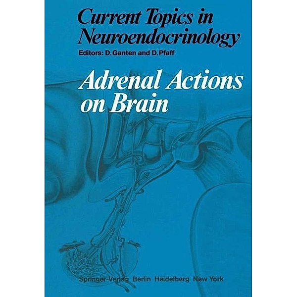 Adrenal Actions on Brain / Current Topics in Neuroendocrinology Bd.2