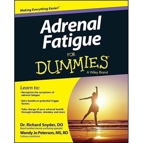 Adrenal Fatigue For Dummies, Richard Snyder, Wendy Jo Peterson