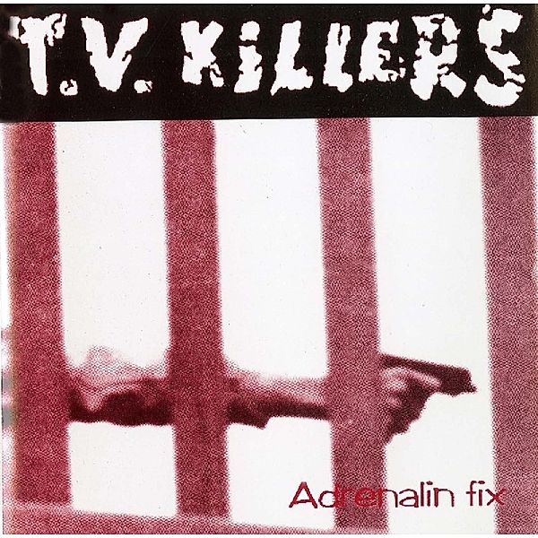 Adrenalin Fix, T.V.Killers