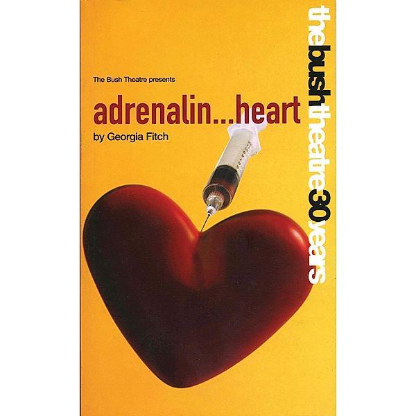 adrenalin...heart / Oberon Modern Plays, Georgia Fitch