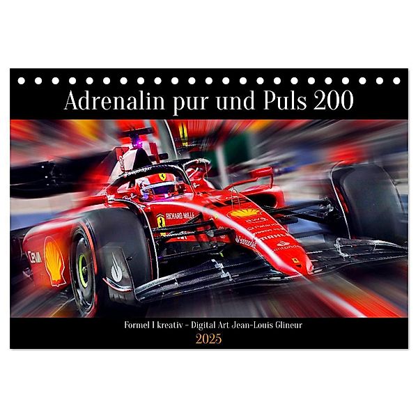 Adrenalin pur und Puls 200 (Tischkalender 2025 DIN A5 quer), CALVENDO Monatskalender, Calvendo, Jean-Louis Glineur
