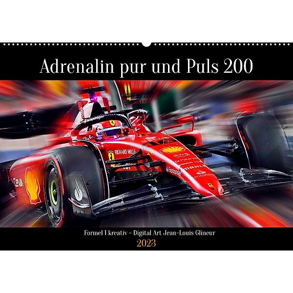 Adrenalin pur und Puls 200 (Wandkalender 2023 DIN A2 quer), Jean-Louis Glineur