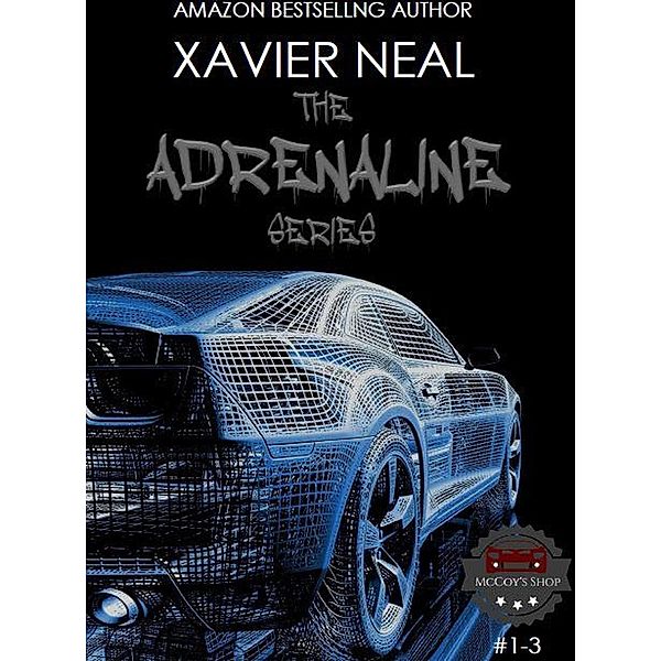 Adrenaline Series Boxset (Books 1-3), Xavier Neal