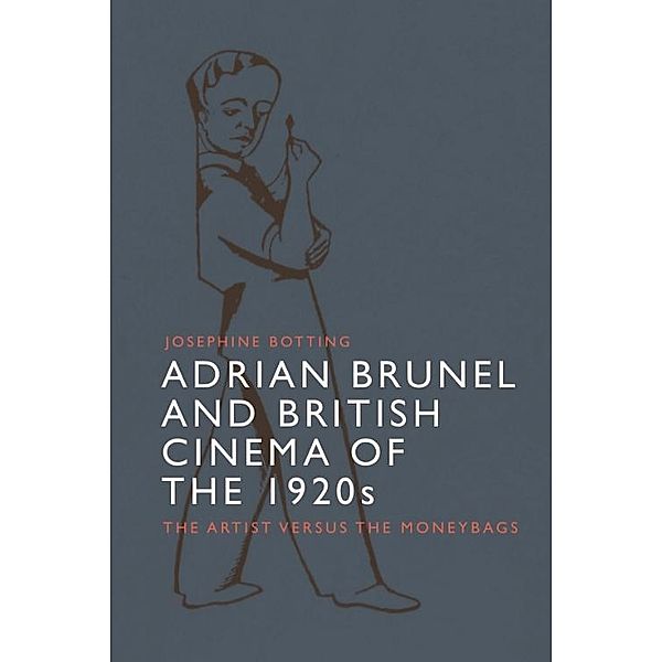 Adrian Brunel and British Cinema of the 1920s, Josephine Botting