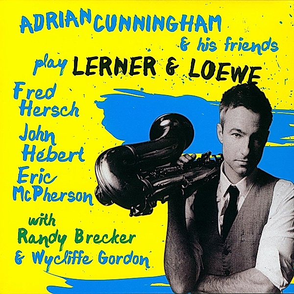 Adrian Cunningham & His Friends Play Lerner & Loew, Adrian Cunningham