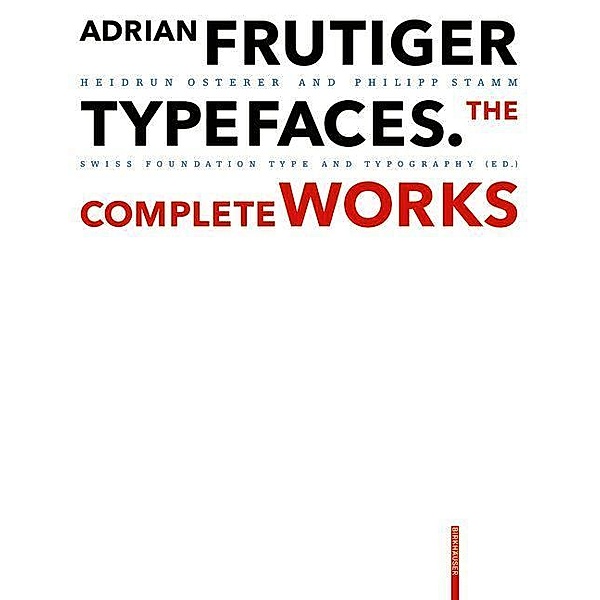 Adrian Frutiger - Typefaces, Heidrun Osterer, Philipp Stamm