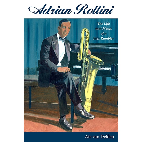 Adrian Rollini / American Made Music Series, Ate van Delden