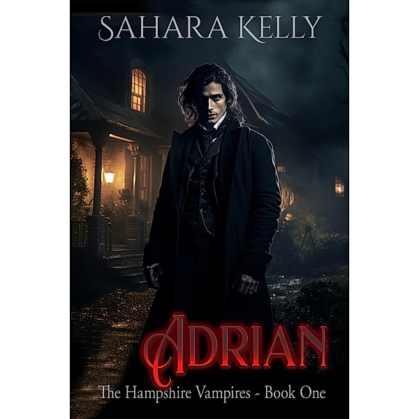 Adrian (The Hampshire Vampires, #1) / The Hampshire Vampires, Sahara Kelly