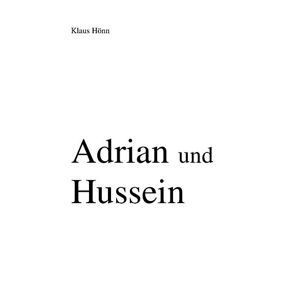 Adrian und Hussein, Klaus Hönn